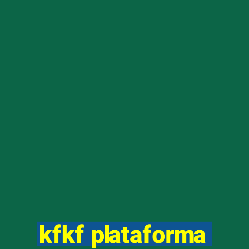 kfkf plataforma